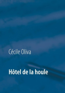 Hôtel de la houle - Oliva Cécile