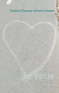 Je veux - Charasse Evelyne ; Léoutre Pierre