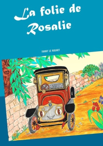 La folie de Rosalie - Le Rouhet Fanny