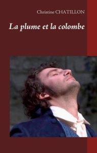 La plume et la colombe - Chatillon Christine