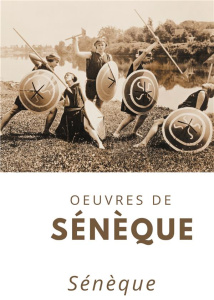 Oeuvres de Sénèque - SENEQUE
