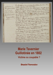 Marie Tavernier guillotinée en 1802. Victime ou coupable ? - Tavernier Daniel ; Clément Jean