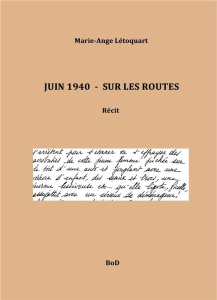 Juin 1940. Sur les routes - Létoquart Marie-Ange