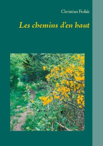 Les chemins d'en haut - Fedak Christian