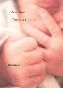 Corps à Coeur. Témoignage - Bhouri Karine P.