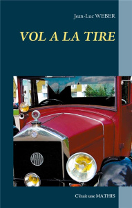 Vol à la tire. C'était une MATHIS - Weber Jean-Luc