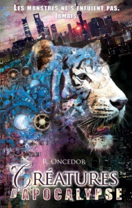 Créatures d'apocalypse - Oncedor R.