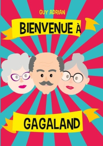 Bienvenue à Gagaland - Adrian Guy