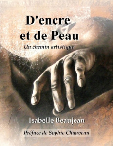 D'encre et de Peau. Un chemin artistique - Beaujean Isabelle