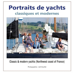 Portraits de yachts classiques et modernes. Edition bilingue français-anglais - Douillet Joël