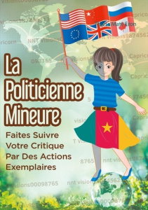 La Politicienne Mineure. Faites suivre votre critique par des actions exemplaires - Matt-Eron Thiess