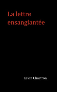 La lettre ensanglantée - Chartron Kevin