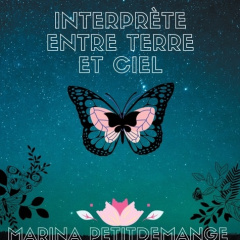 Interprète entre Terre et Ciel - Petitdemange Marina