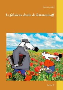 Le fabuleux destin de Ratmaninoff Tome 5 - Catier Bruno