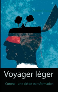 Voyager léger. Corona - Une clé de transformation - Chavent Kerstin
