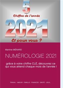 Numérologie. Grâce à votre chiffre clé, découvrez ce qui vous attend chaque mois de l'année ! Editio - Ménard Martine