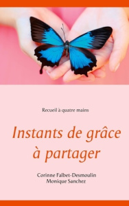 Instants de grâce à partager - Falbet-Desmoulin Corinne ; Sanchez Monique