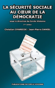 La sécurité sociale au coeur de la démocratie. 2e édition - Oyarbide Christian ; Daniel Jean-Pierre