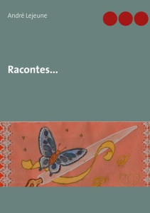 Racontes... - Lejeune André