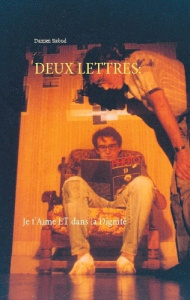 Deux lettres. Je t'aime et Dans la dignité - Siobud Damien