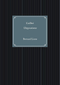 L'infiltré, l'hypnotiseur - Lions Bernard