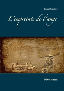 L'empreinte de l'ange. Dévoilement - Gauthier Pascal
