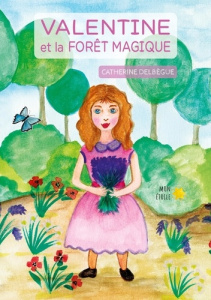 Valentine et la forêt magique - Delbegue Catherine