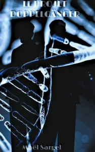 Le Projet Doppelgänger - Sargel Maël