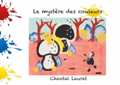 Le mystère des couleurs - Lauret Chantal