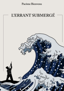 L'errant submergé - Bienvenu Pacôme