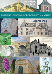 Essai sur le patrimoine de Beaufort et la Vallée. Mémoires - Schio Jean-Marie