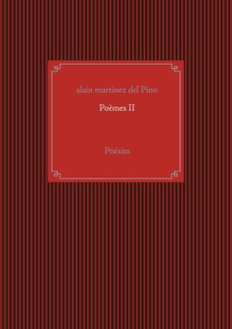 Poèmes Tome 2 : Poésies - Martinez del Pino Alain