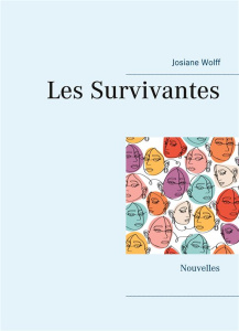 Les Survivantes - Wolff Josiane