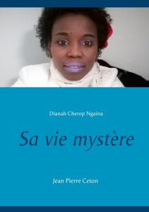 Sa vie mystère - Ceton Jean pierre ; Ngaina Cherop Dianah