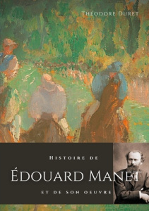 Histoire de Edouard Manet et de son oeuvre - Duret Théodore