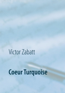 Coeur Turquoise - Zabatt Victor