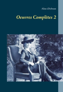 Oeuvres Complètes. Tome 2 - Arbrant Aline d'