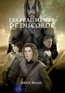 Chroniques des Terres d'Eschizath Tome 3 : Les fragments de discorde - Milan Brice
