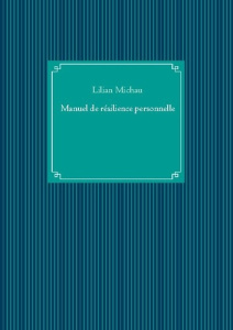 Manuel de résilience personnelle - Michau Lilian