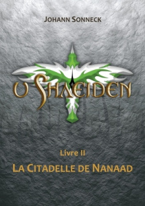 u Shaeiden Tome 2 : La Citadelle de Nanaad - Sonneck Johann