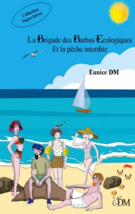 La brigade des barbus écologiques et la pêche interdite - DM Eunice