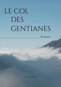 Le Col des Gentianes - Ader Fabien