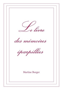 Le livre des mémoires éparpillées Tome 3 - Burger Martine
