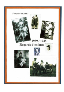 1939 - 1940, regards d'enfants - Terret Françoise