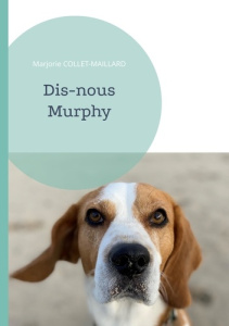 Dis-nous Murphy - Collet-Maillard Marjorie