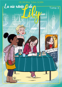 La vie rêvée de Lily Tome 3 - Tuna Sorin Georgina