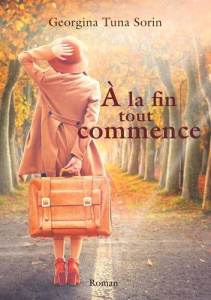 A la fin tout commence - Tuna Sorin Georgina