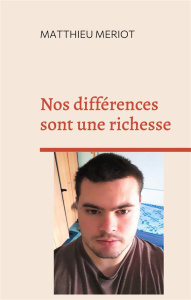 Nos différences sont une richesse - Meriot Matthieu