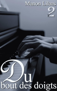 Du bout des doigts Tome 2 - Lilaas Manon