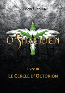 u Shaeiden Tome 3 : Le cercle d'Octoriön - Sonneck Johann